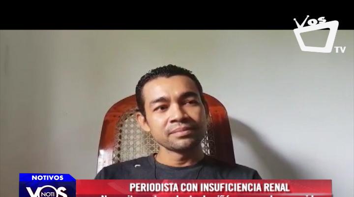 Periodista en Nicaragua necesita transplante de riñon para salvar su vida